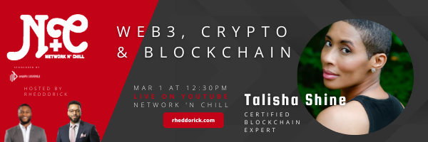 Network N Chill Rheddorick Talisha Shine Web3 Crypto and Blockchain Series